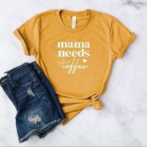 2 for $50 🎈 Mama Needs Coffee T-shirt • Made to order 🧵